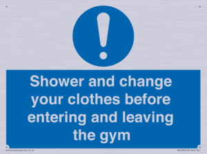 Shower and change your clothes before entering and leaving the gym